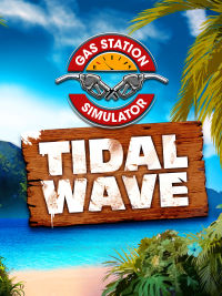 Gas Station Simulator: Tidal Wave