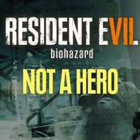Resident Evil VII: Biohazard - Not a Hero